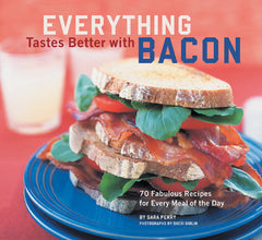 Everything Tastes Better with Bacon