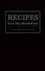 Recipes Every Man Should Know Recipes Every Man Should Know