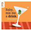 Baby Mix Me a Drink Baby Mix Me a Drink