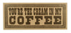 You're The Cream In My Coffee You're The Cream In My Coffee
