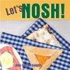 Let's Nosh! Let's Nosh!