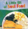 A Little Bit of Soul Food A Little Bit of Soul Food